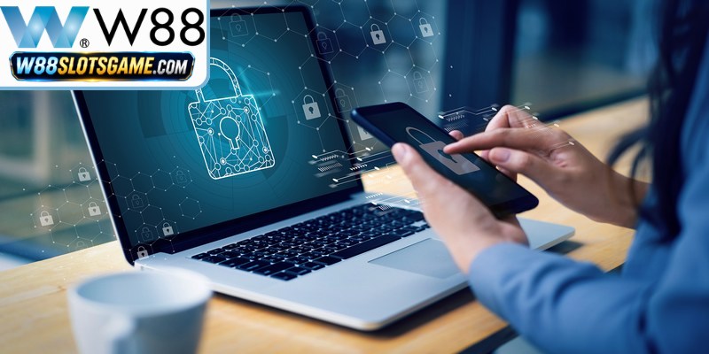 Chính Sách Bảo Mật W88 - Bảo Vệ Game Thủ Giải Trí Tối Đa