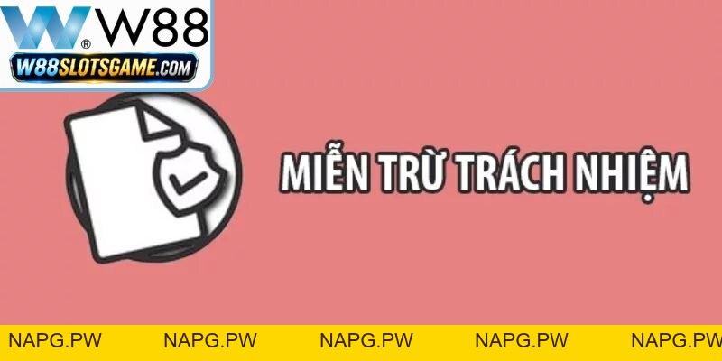 Miễn Trừ Trách Nhiệm Tại W88 - Quy Định Cho Hội Viên Mới Miễn Trừ Trách Nhiệm Tại W88 - Quy Định Cho Hội Viên Mới